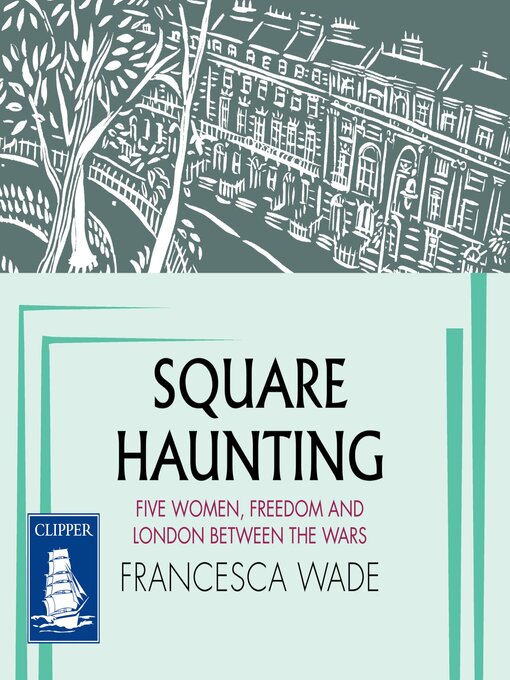 Title details for Square Haunting by Francesca Wade - Available